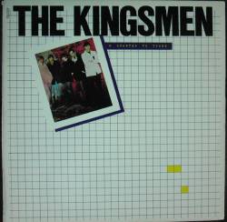 The Kingsmen : The Kingsmen - a Quarter to Three The Kingsmen : The Kingsmen - a Quarter to Three